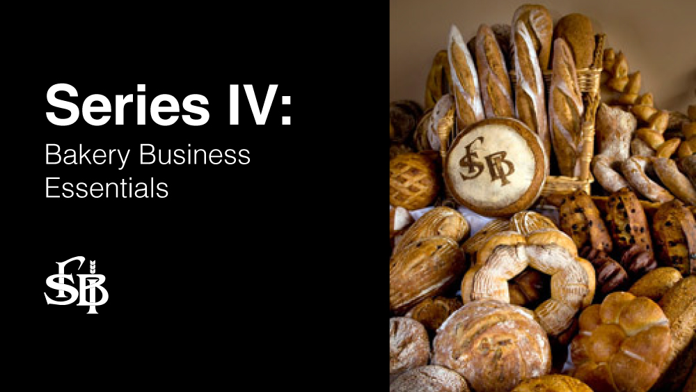 Series IV: Bakery Business Essentials at San Francisco Baking Institute